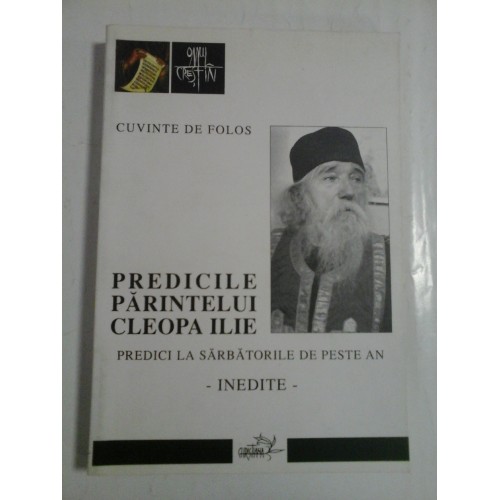PREDICILE PARINTELUI CLEOPA ILIE - CUVINTE DE FOLOS PREDICILE PARINTELUI CLEOPA ILIE - CUVINTE DE FOLOS